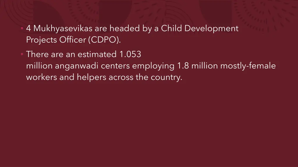 4 mukhyasevikas are headed by a child development