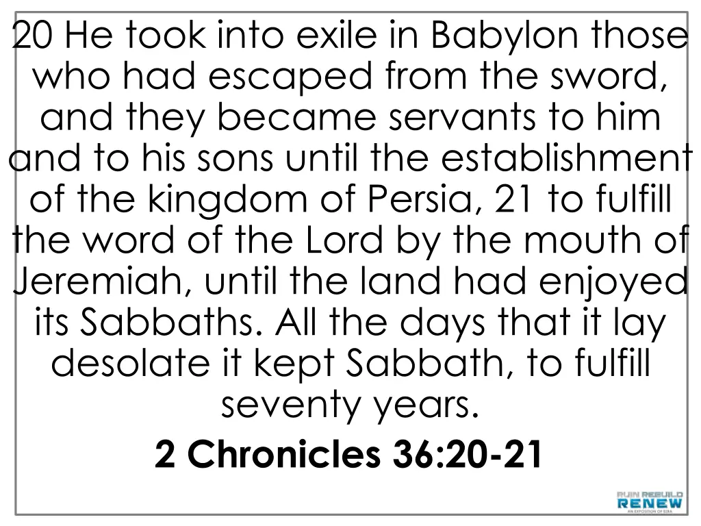 20 he took into exile in babylon those