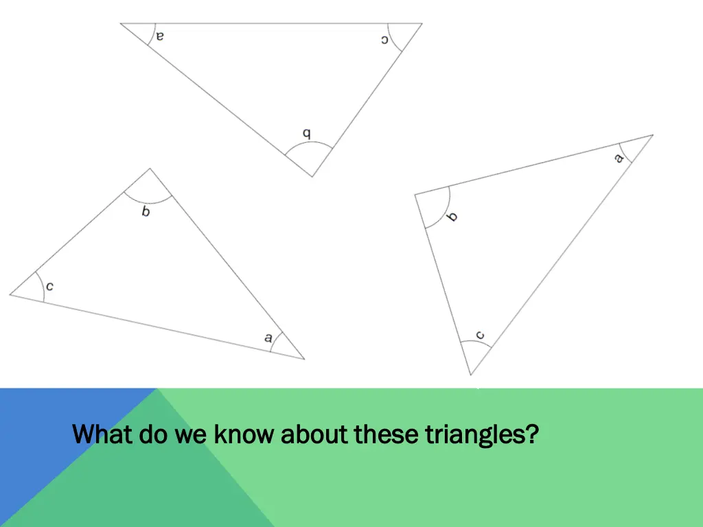 what do we know about these triangles what