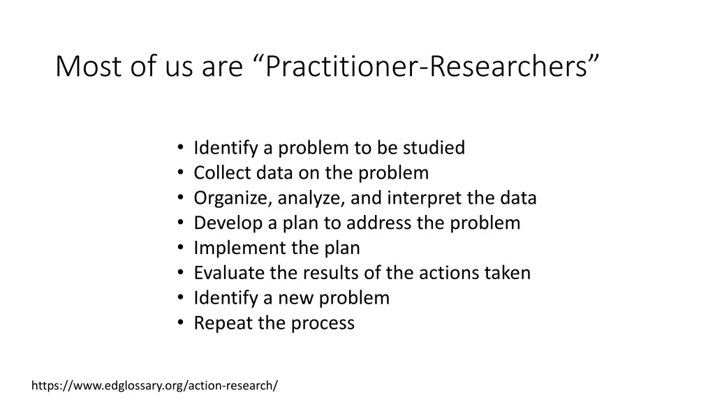 most of us are practitioner researchers