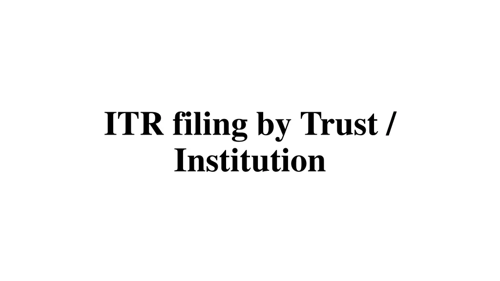 itr filing by trust institution