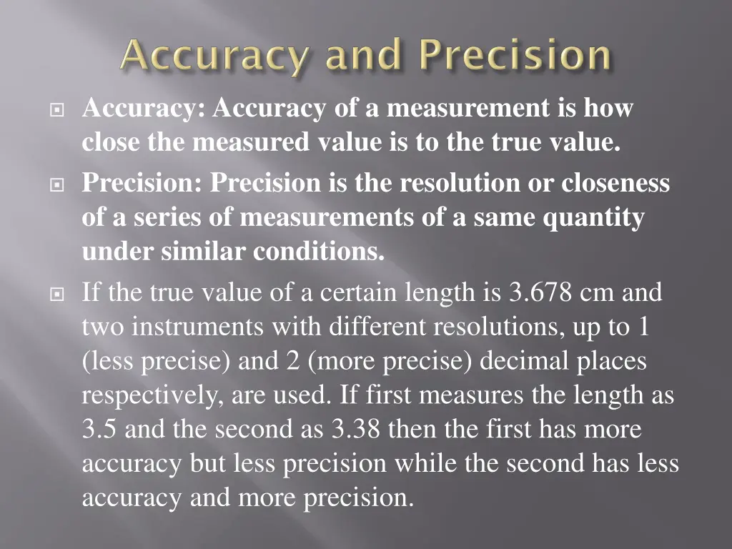 accuracy accuracy of a measurement is how close