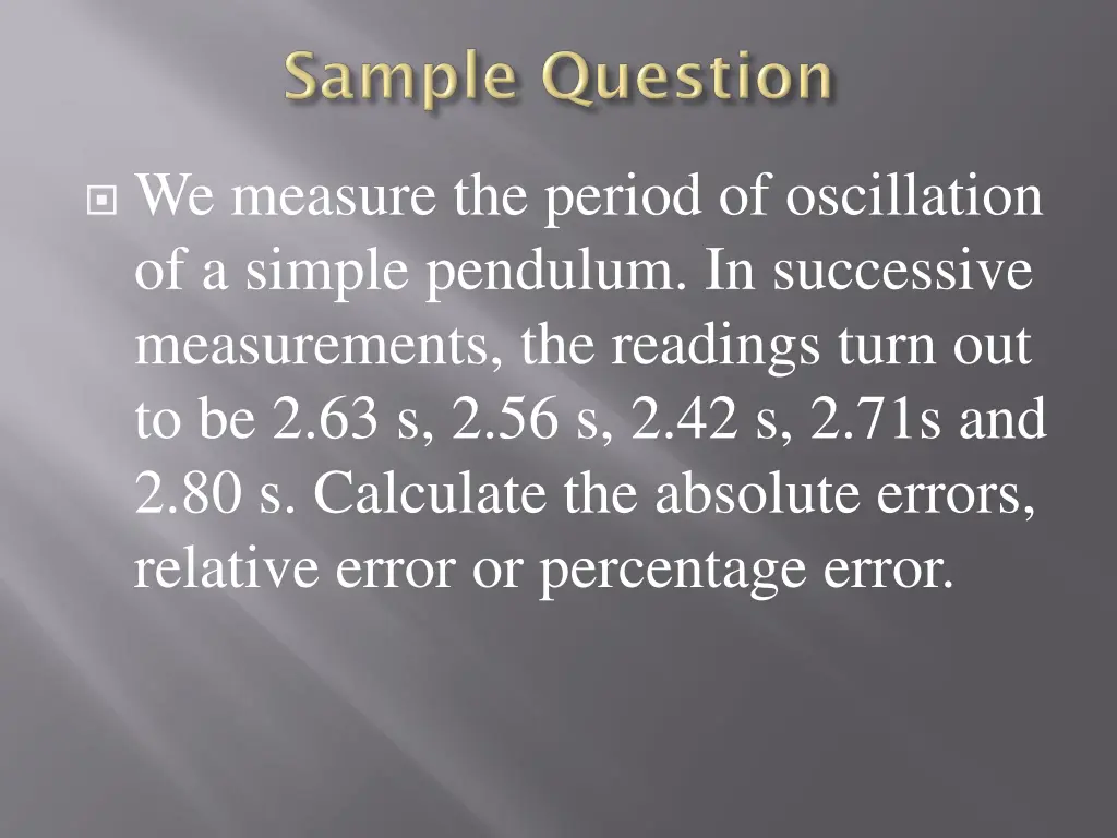 we measure the period of oscillation of a simple