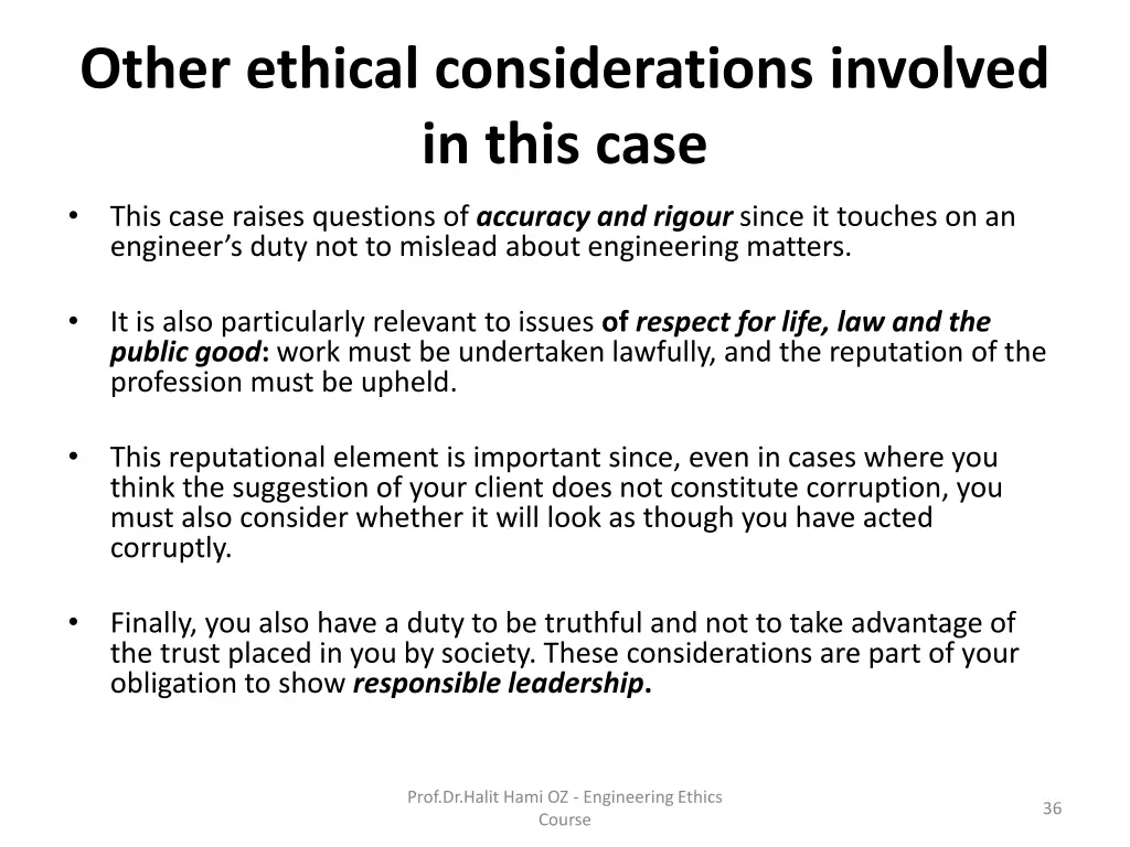 other ethical considerations involved in this case