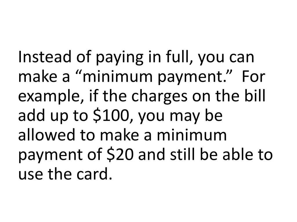 instead of paying in full you can make a minimum