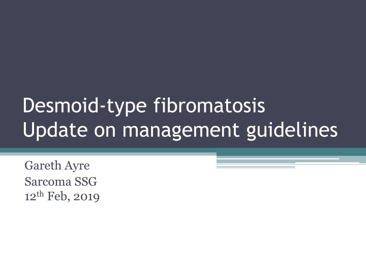 desmoid type fibromatosis update on management