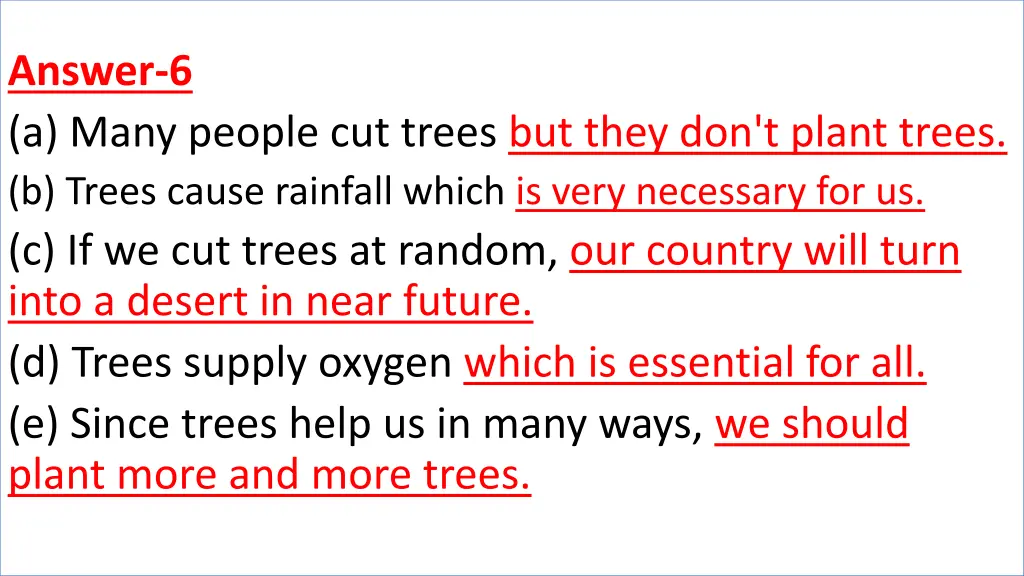 answer 6 a many people cut trees but they