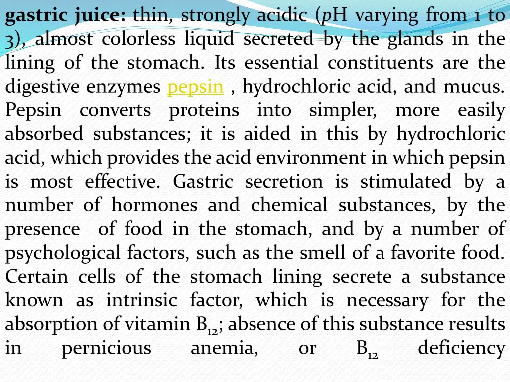 gastric juice thin strongly acidic p h varying