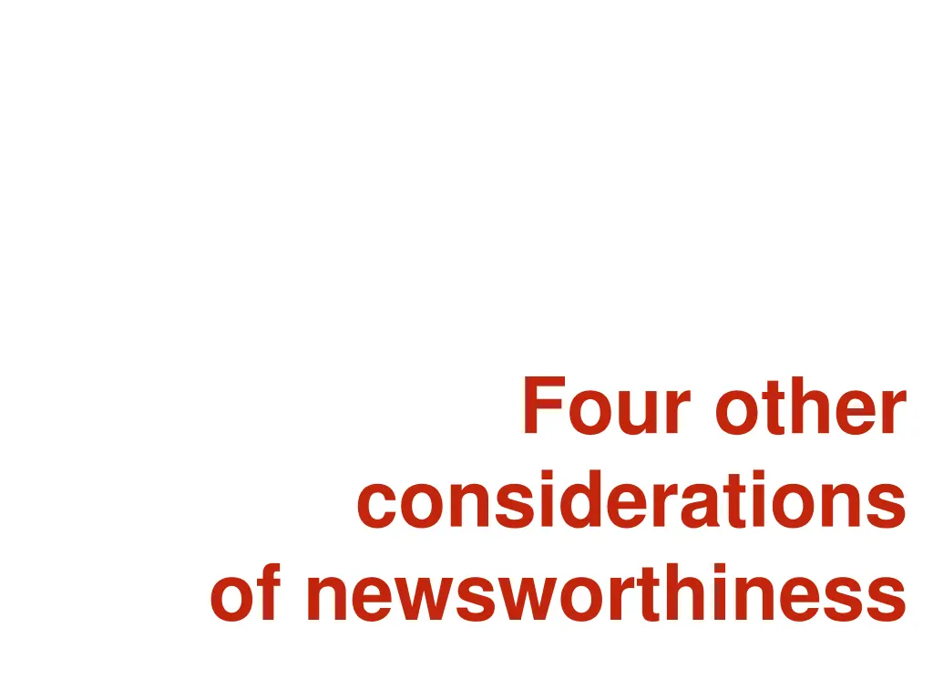 four other considerations of newsworthiness