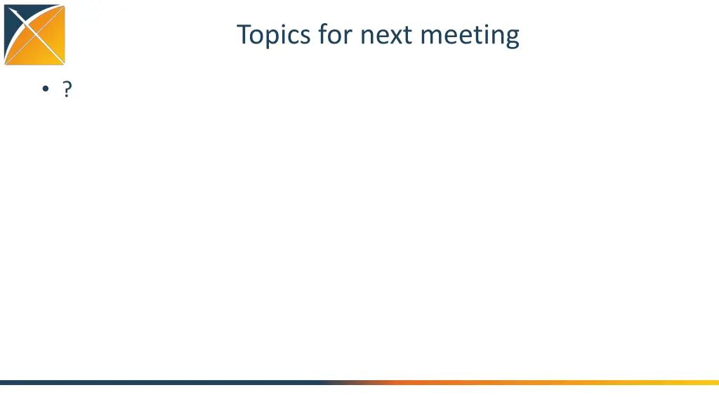 topics for next meeting