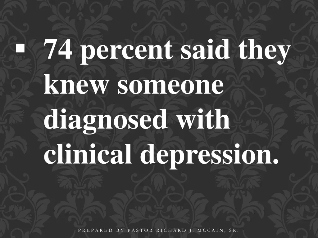 74 percent said they knew someone diagnosed with