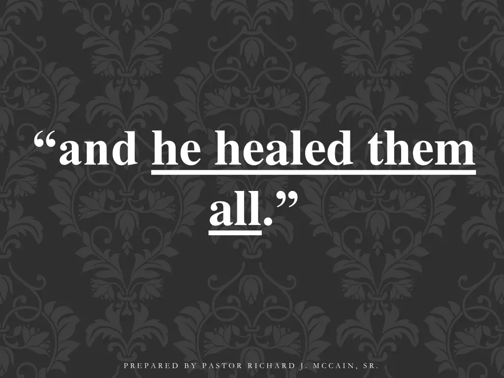 and he healed them all