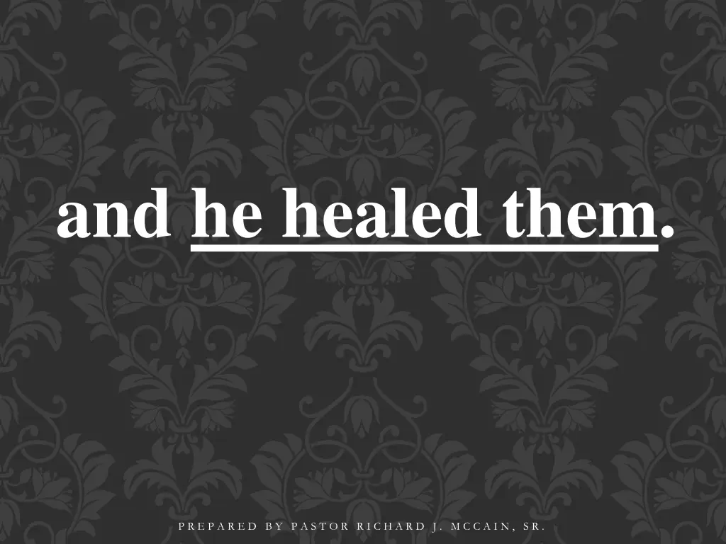 and he healed them