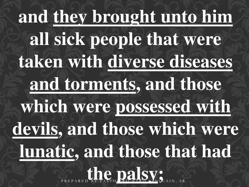 and they brought unto him all sick people that