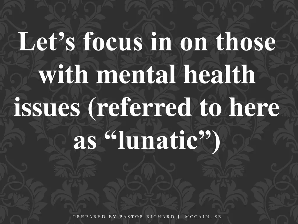 let s focus in on those with mental health issues