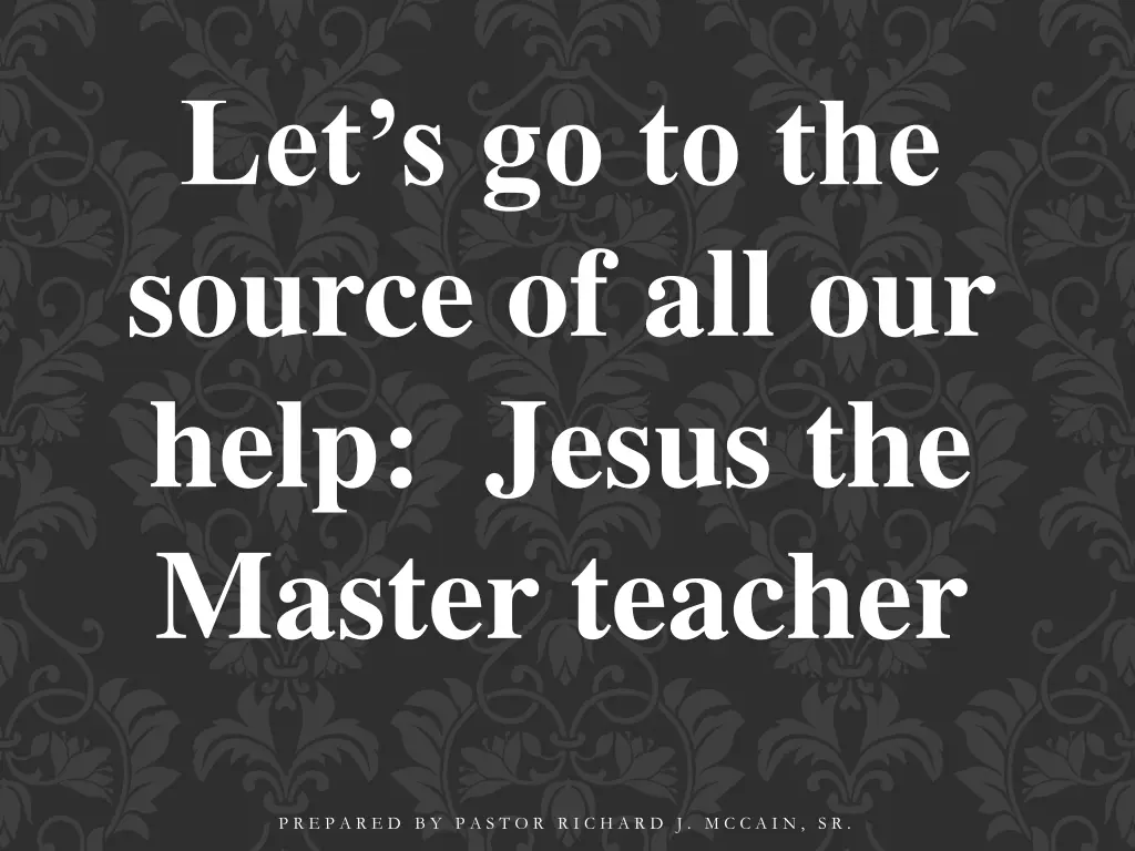 let s go to the source of all our help jesus