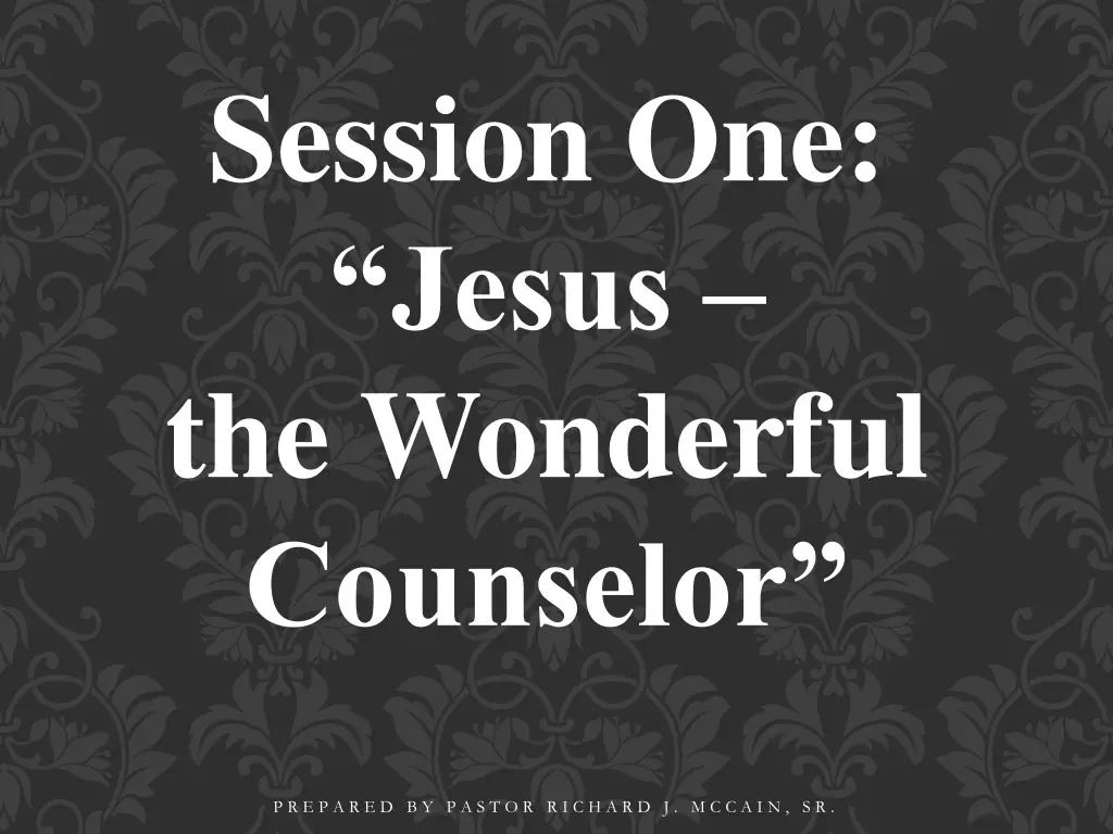 session one jesus the wonderful counselor