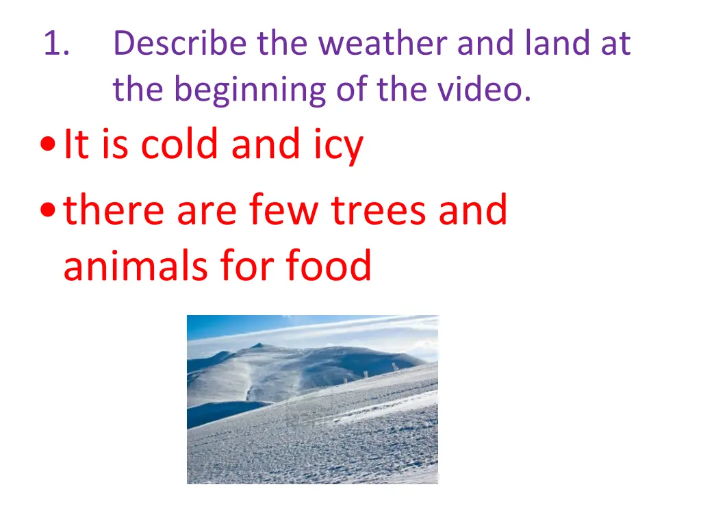 1 describe the weather and land at the beginning