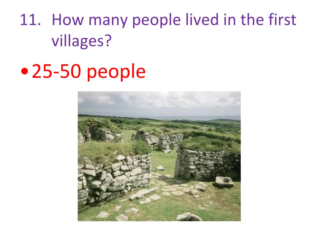 11 how many people lived in the first villages