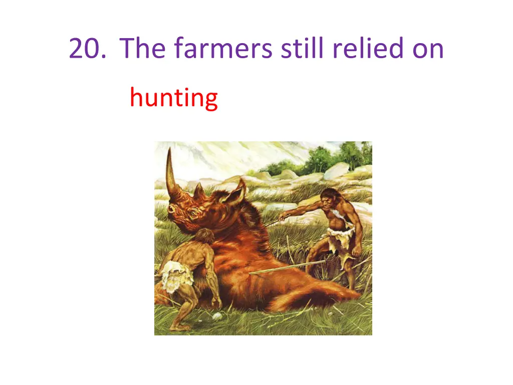 20 the farmers still relied on