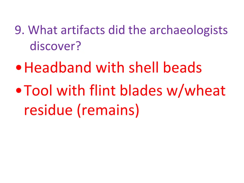 9 what artifacts did the archaeologists discover