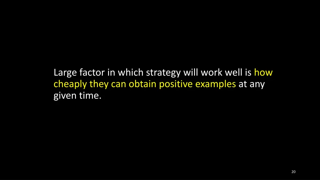 large factor in which strategy will work well