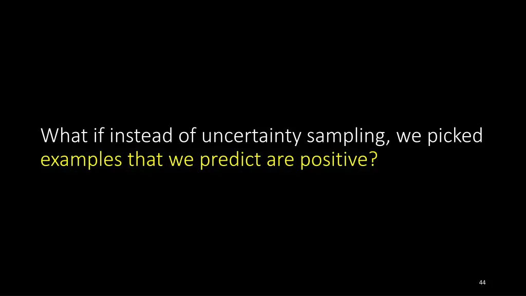 what if instead of uncertainty sampling we picked