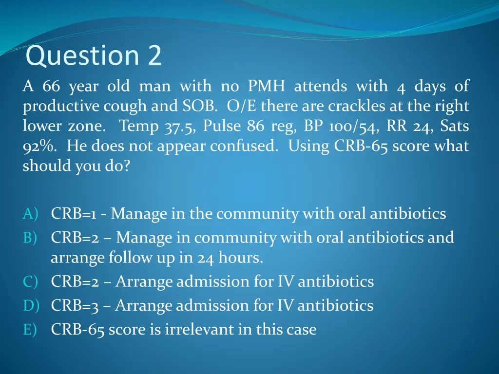 question 2 a 66 year old man with no pmh attends