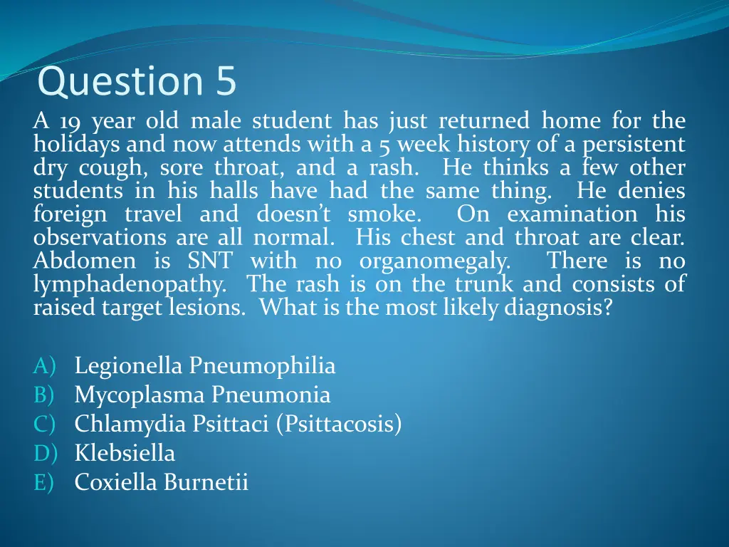 question 5 a 19 year old male student has just