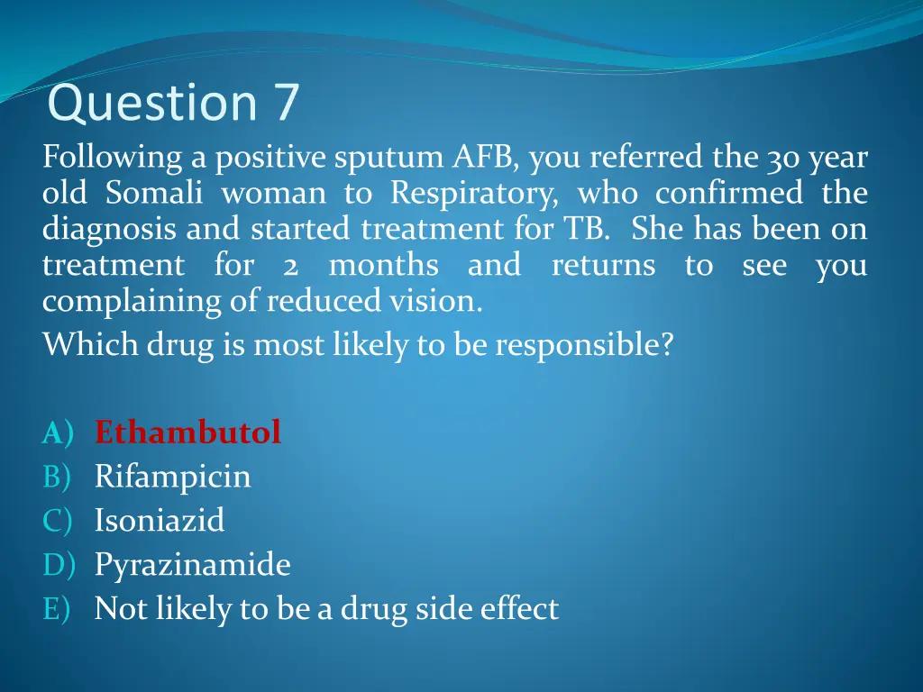 question 7 following a positive sputum 1