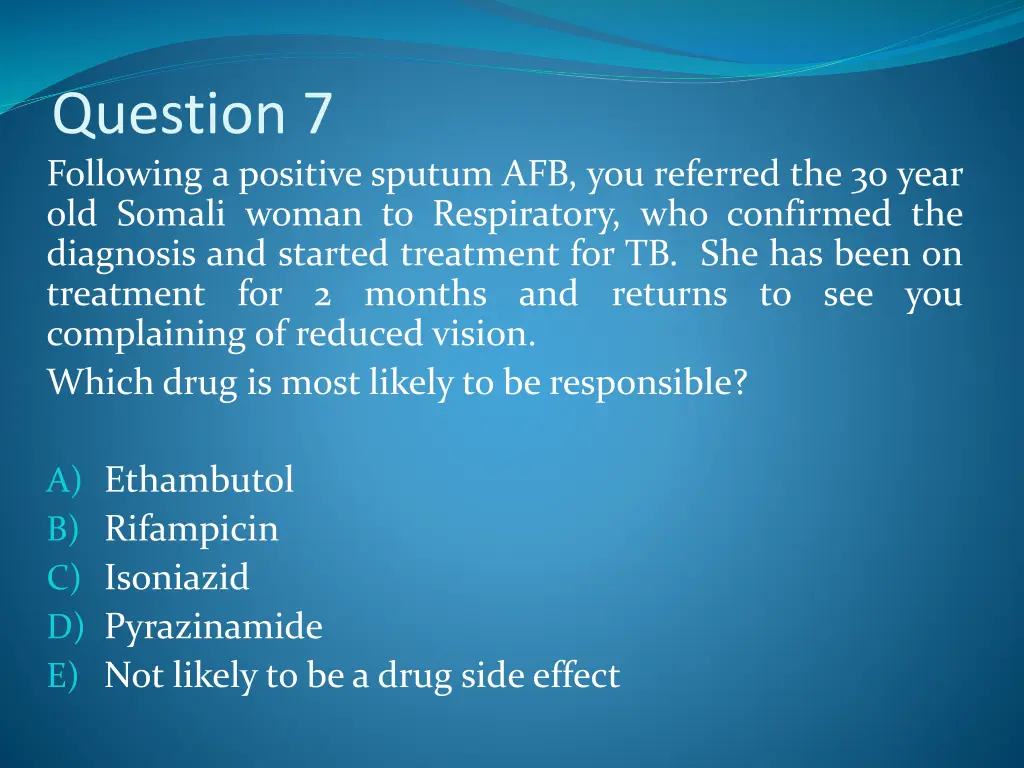 question 7 following a positive sputum