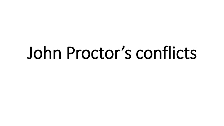 john proctor s conflicts john proctor s conflicts