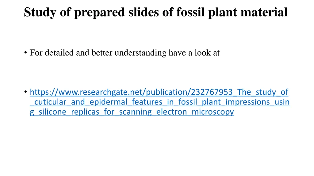 study of prepared slides of fossil plant material