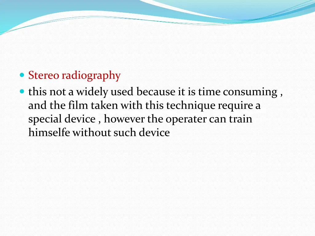 stereo radiography this not a widely used because