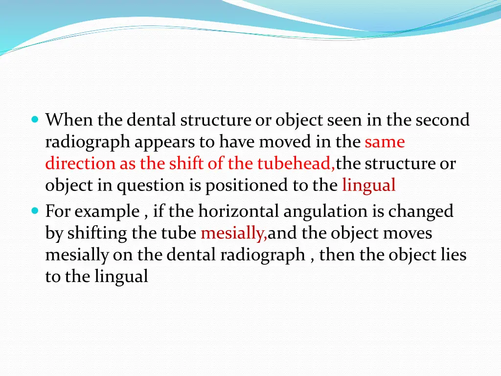 when the dental structure or object seen