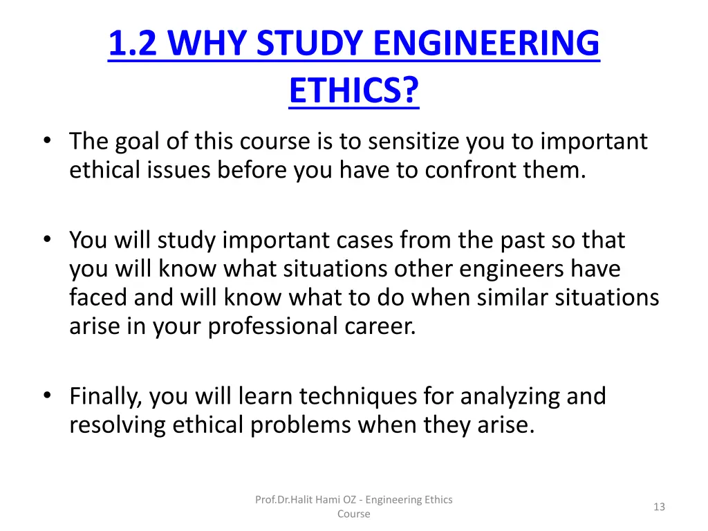 1 2 why study engineering ethics the goal of this