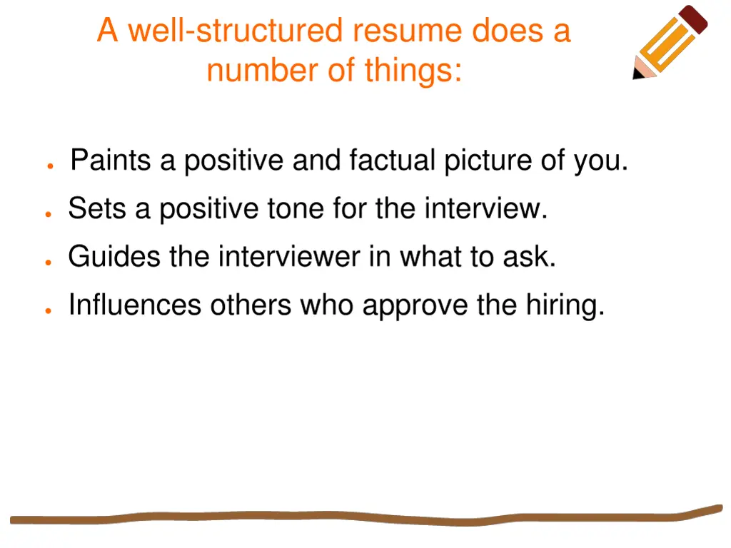 a well structured resume does a number of things