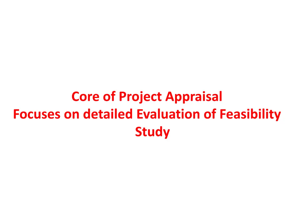 core of project appraisal focuses on detailed