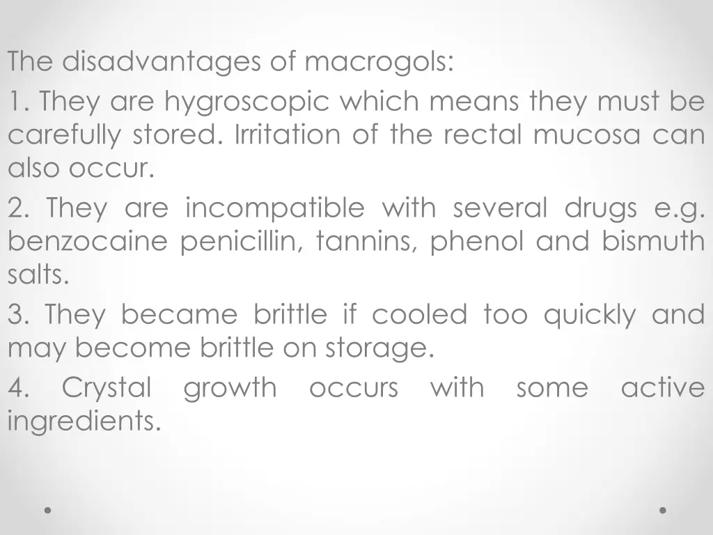 the disadvantages of macrogols 1 they