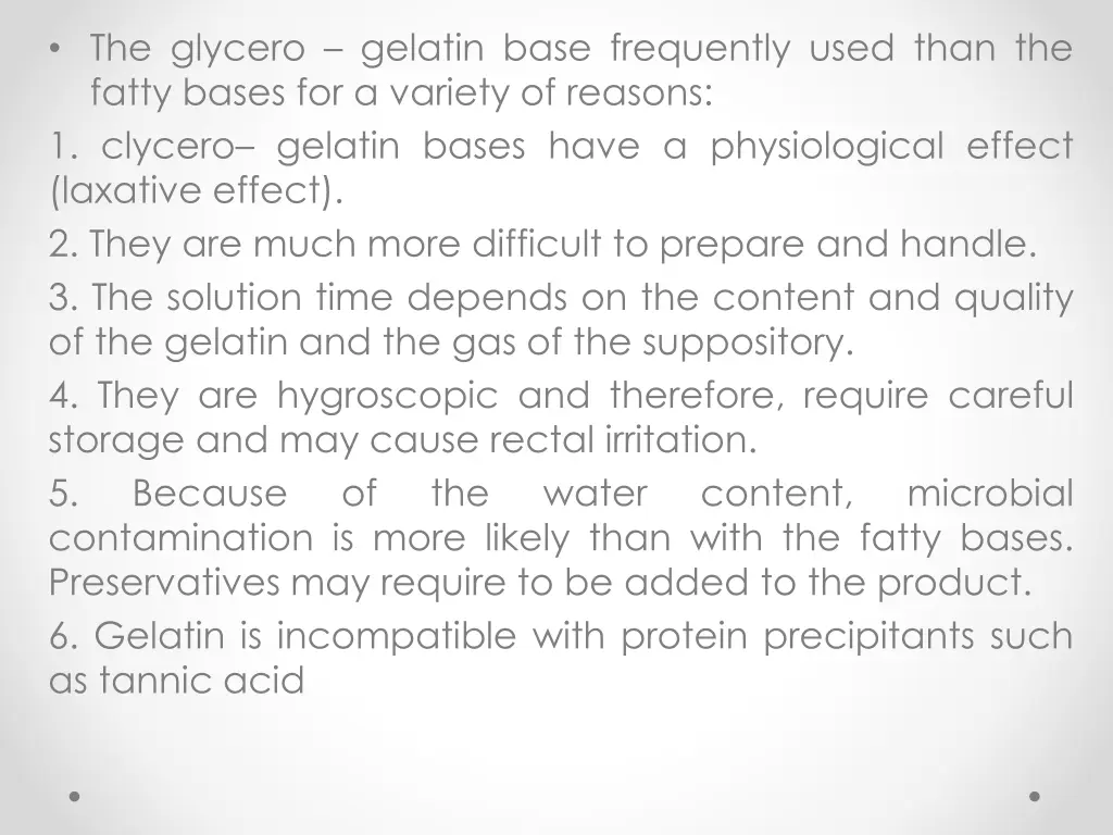 the glycero gelatin base frequently used than