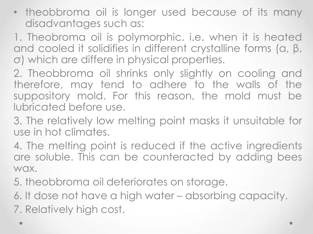 theobbroma oil is longer used because of its many