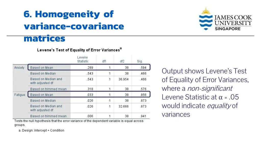 6 homogeneity of variance covariance matrices 4