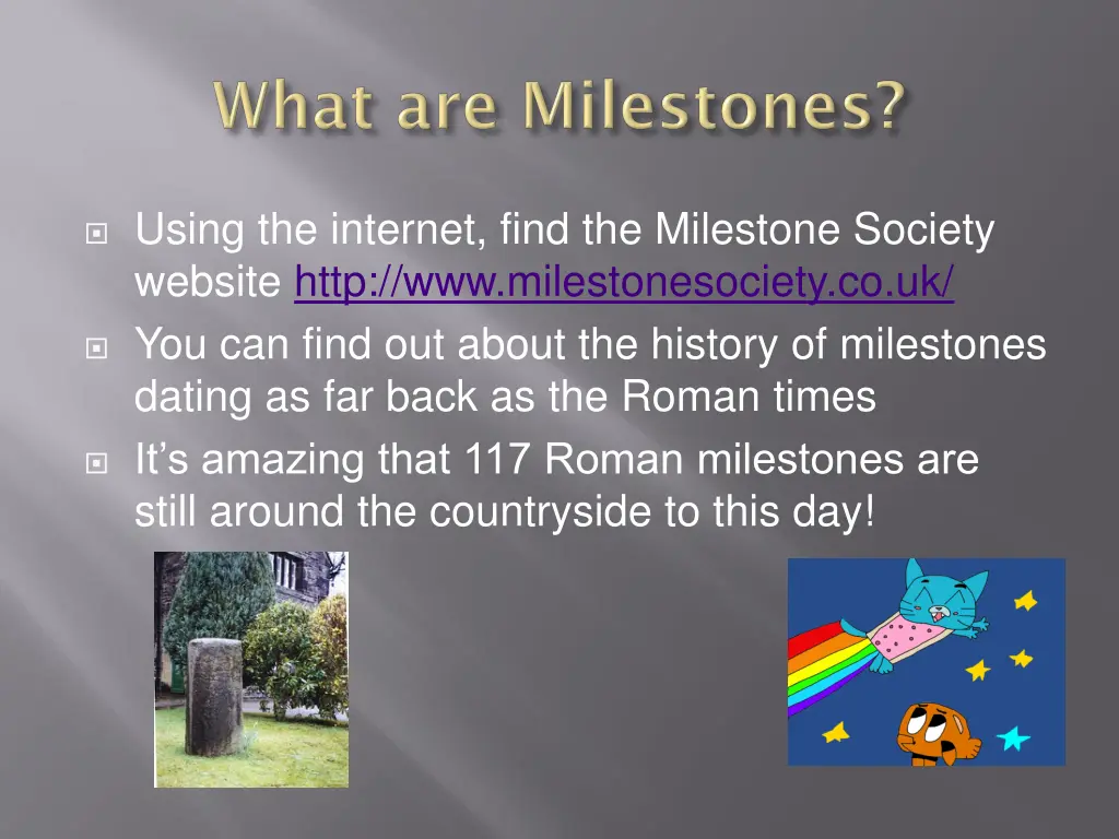 using the internet find the milestone society