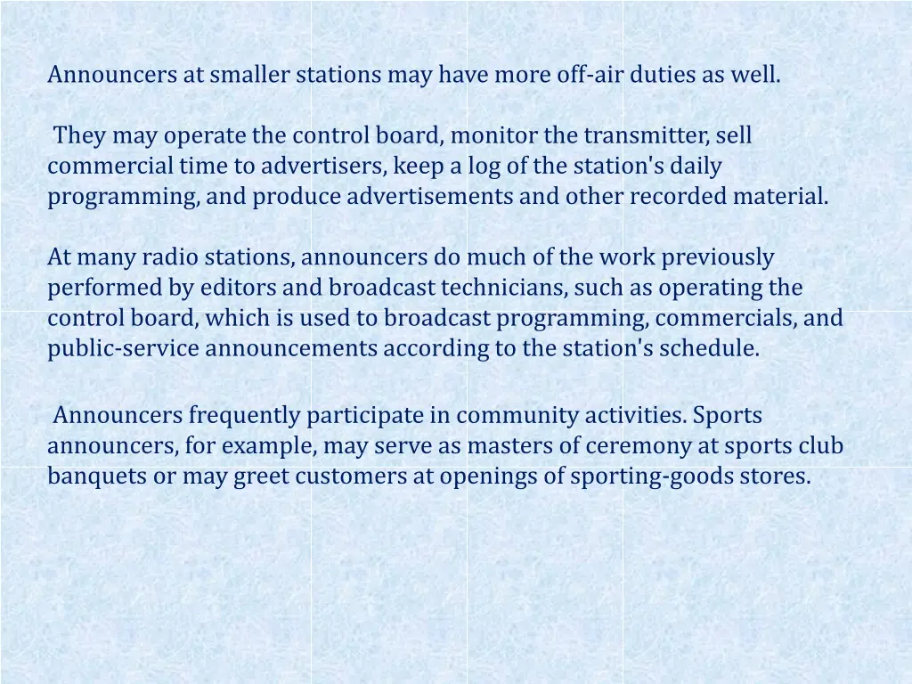 announcers at smaller stations may have more