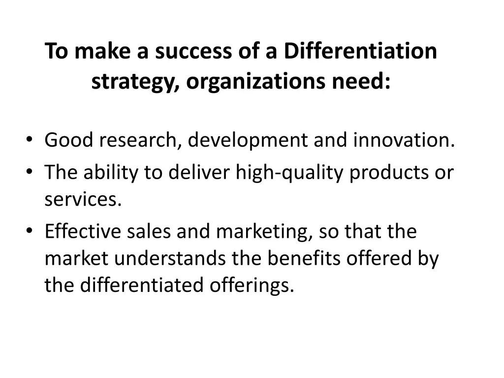 to make a success of a differentiation strategy