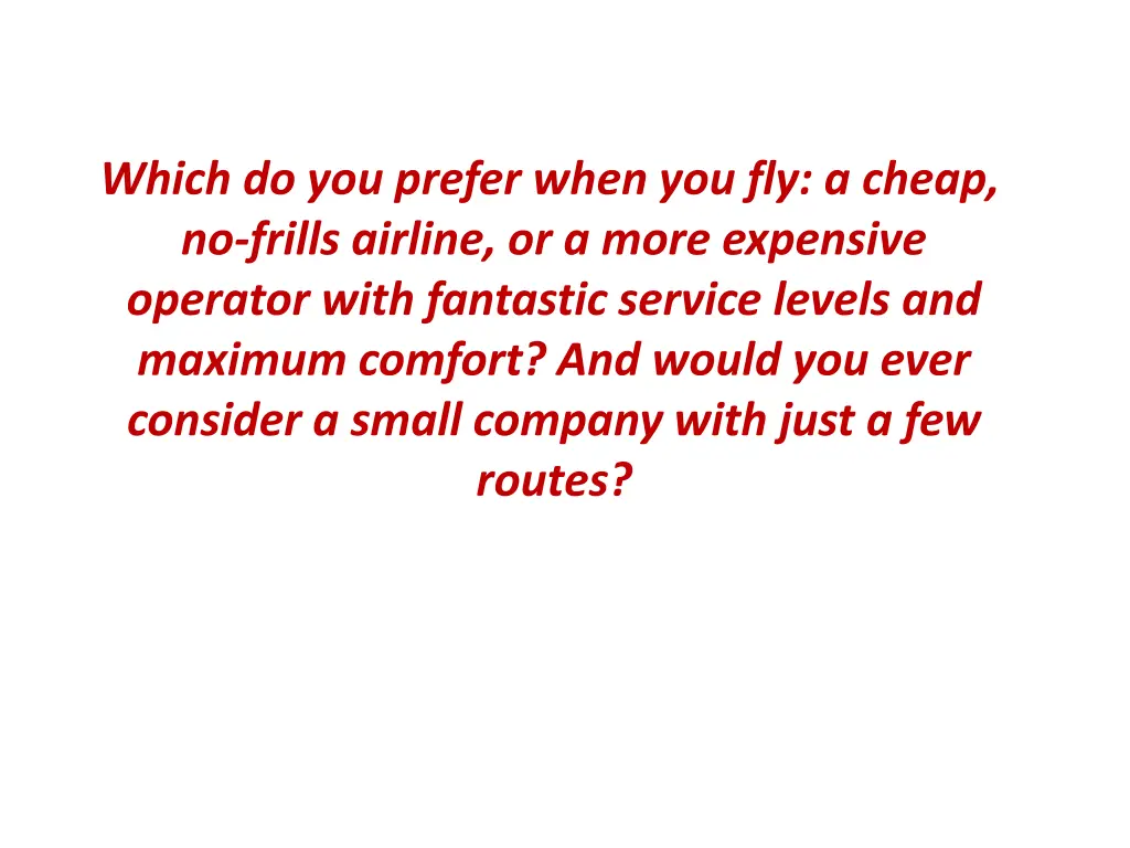 which do you prefer when you fly a cheap