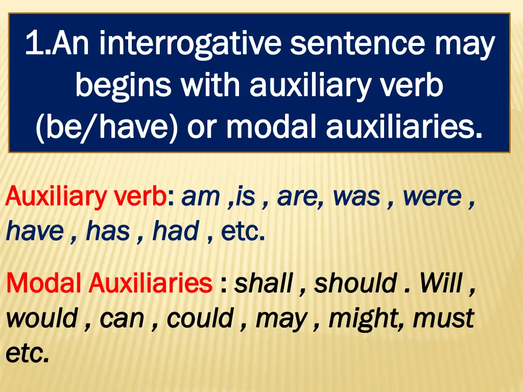 1 an interrogative sentence