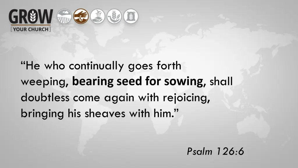 he who continually goes forth weeping bearing