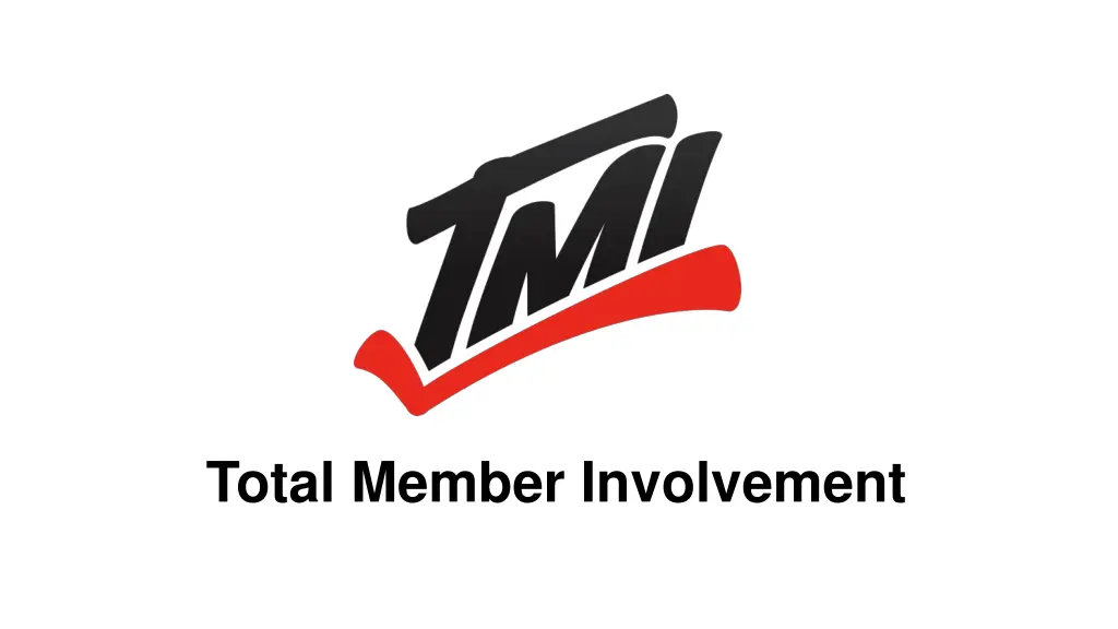 total member involvement