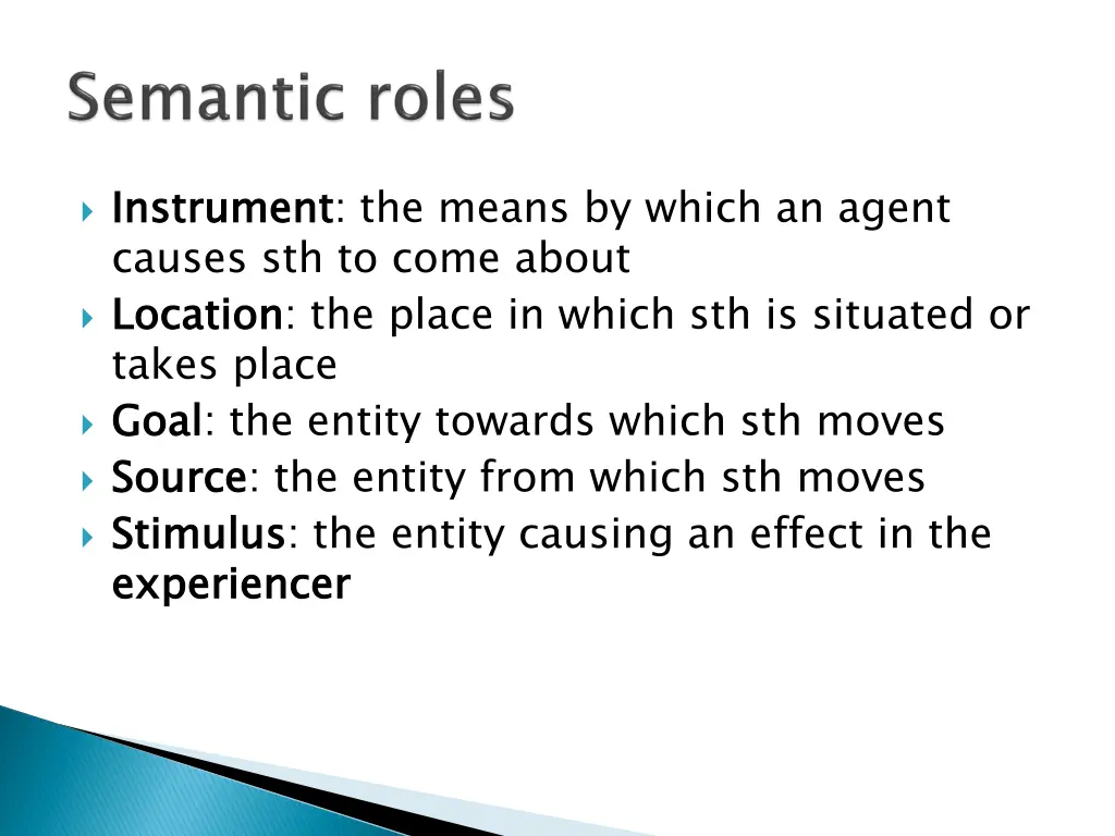 instrument causes sth to come about location